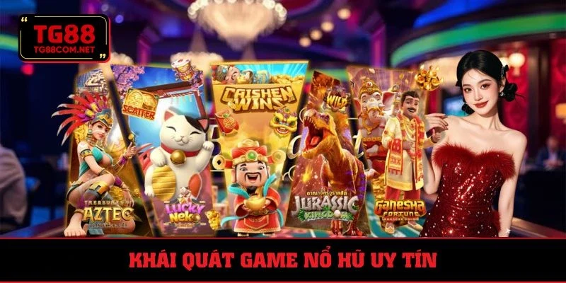 Tổng quan game nổ hũ uy tín